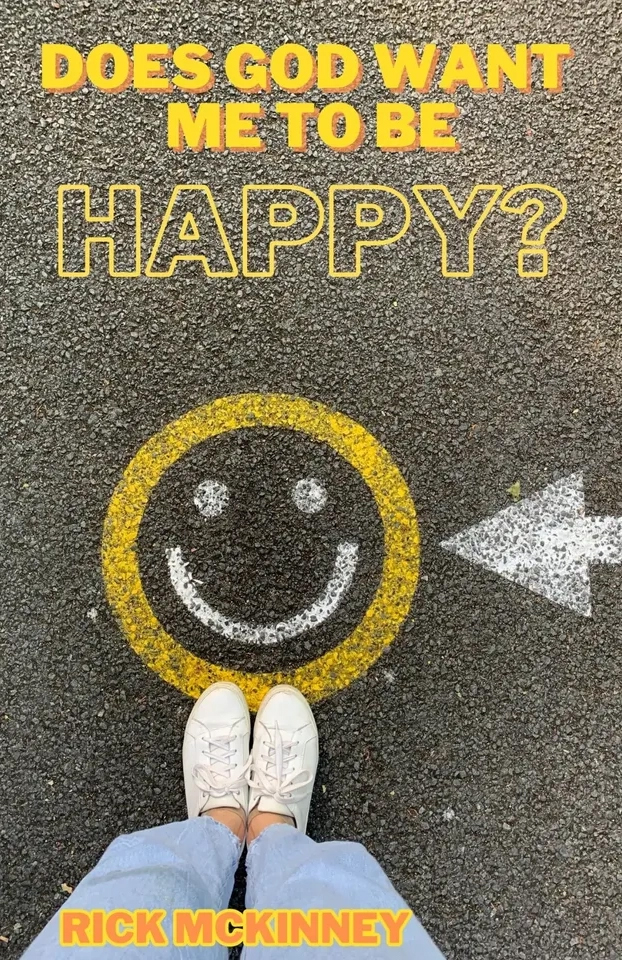 Does God want me to be happy? By rick and jane McKinney