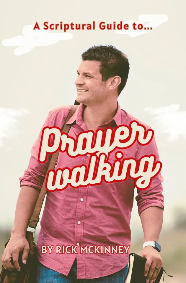 Prayer Walking, by Rick and Jane McKinney