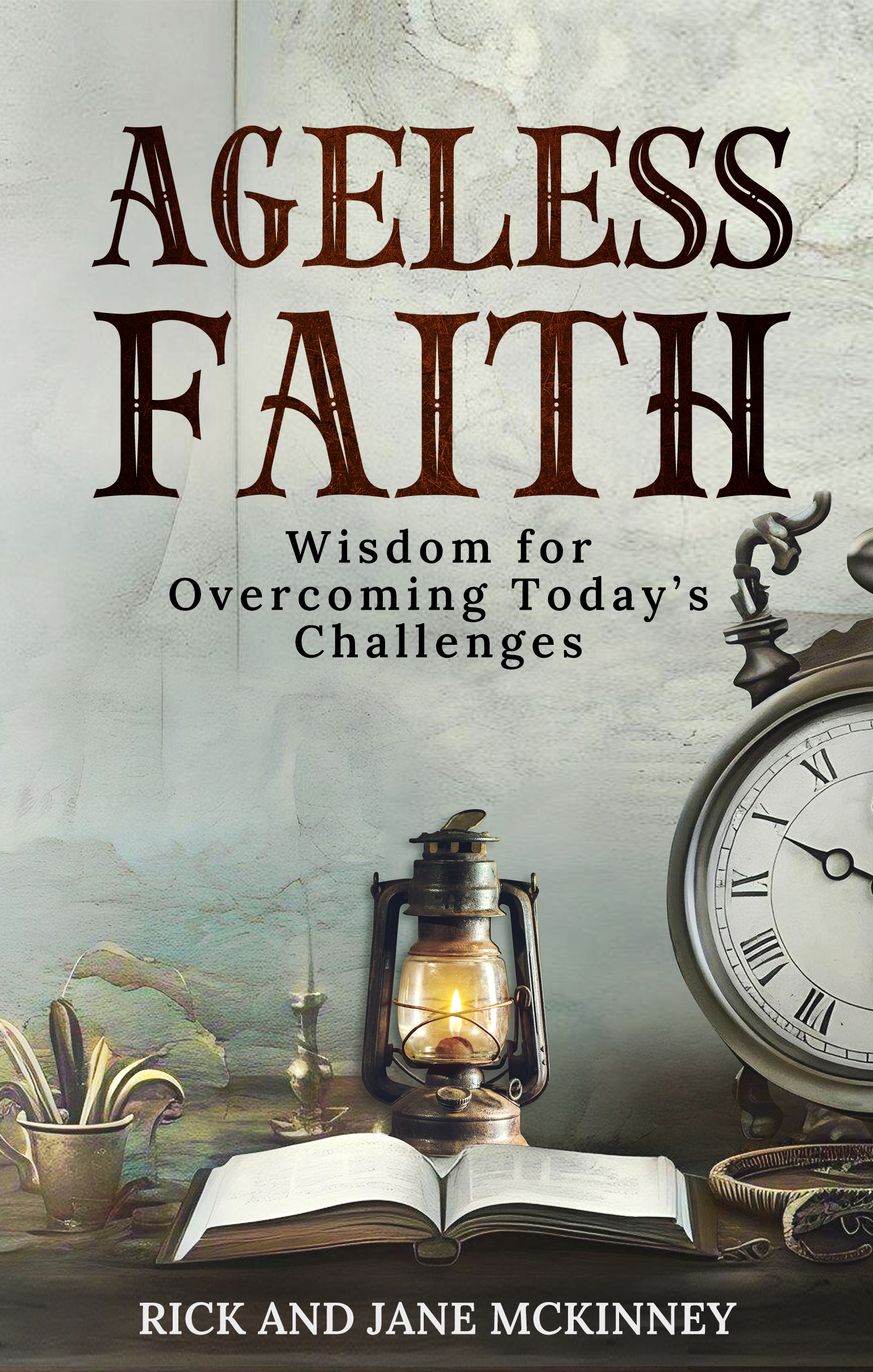 Ageless faith, by Rick and Jane McKinney